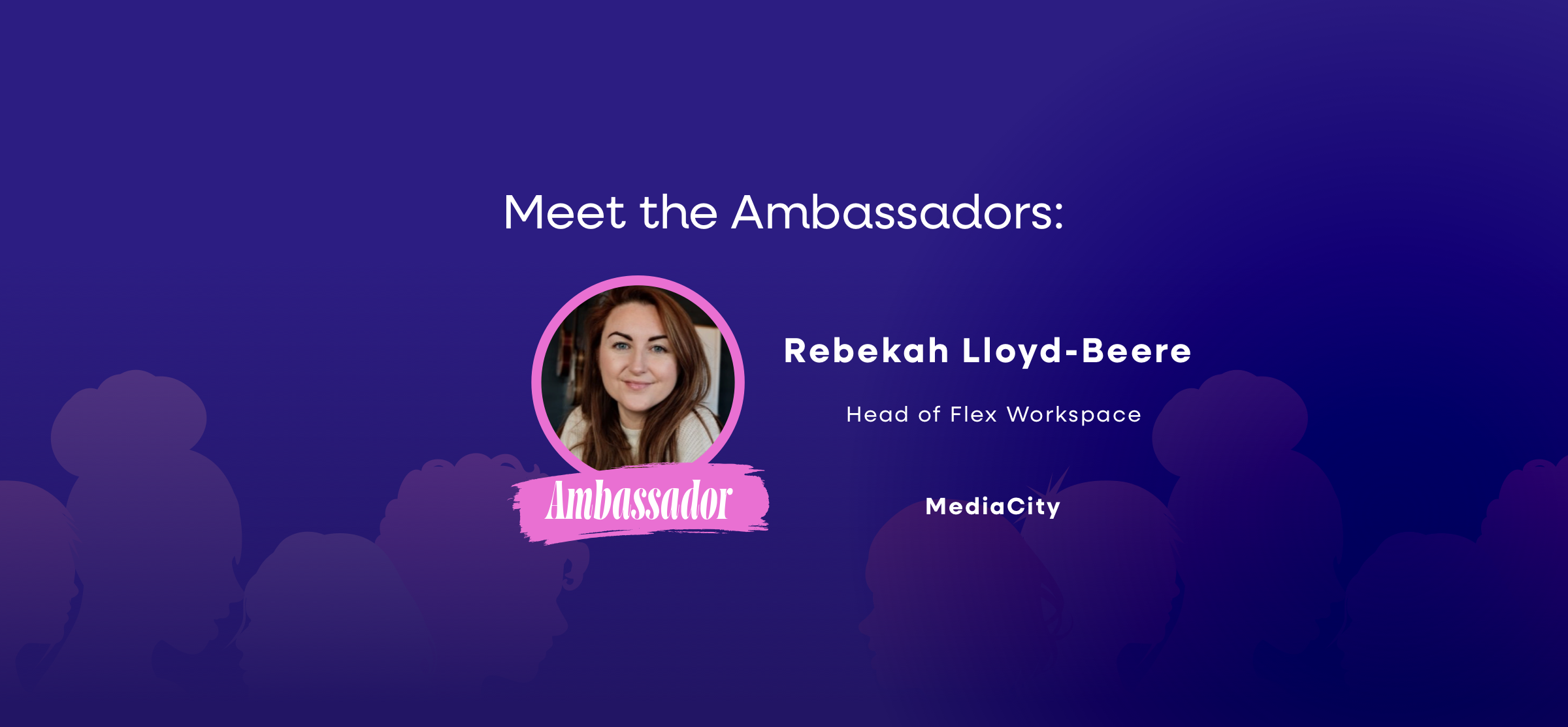 Featured image for “Meet the Ambassadors: Rebekah Lloyd-Beere, Head of Flex at MediaCity”